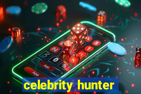 celebrity hunter